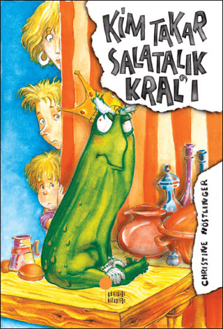 Kim Takar Salatalık Kral’ı - Christine Nöstlinger - 1