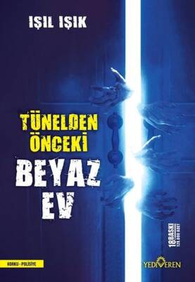 Tünelden Önceki Beyaz Ev - Işıl IŞIK - 2
