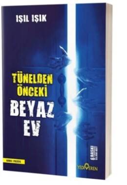 Tünelden Önceki Beyaz Ev - Işıl IŞIK - 1